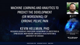 Machine learning and analytics to predict the development (or worsening) of chronic pelvic pain - Kevin Hellman, PhD